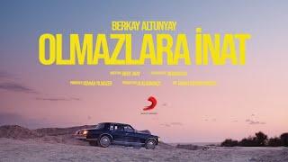 Berkay Altunyay - Olmazlara İnat (Official Music Video)