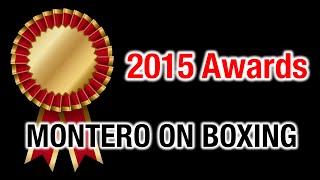 2015 Boxing Awards from 'Montero on Boxing'