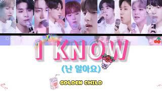 GOLDEN CHILD (골든차일드) - I KNOW (난 알아요) Lirik [HAN/ROM/INA]