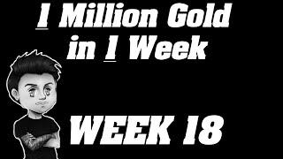 Legion: 1,000,000 Gold in 1 week!! | 10 mill Goldcap Challenge - Week 18 |