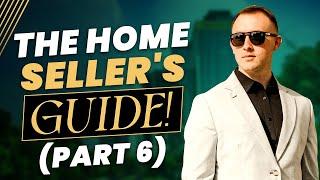 The Ultimate Guide to Selling Your Home: Part 6| Blake Alewelt