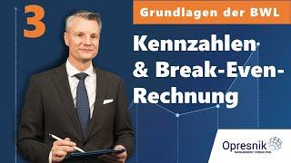 Vorlesung Grundlagen der BWL für alle Teil 3 - Kennzahlen und Break-Even-Rechnung