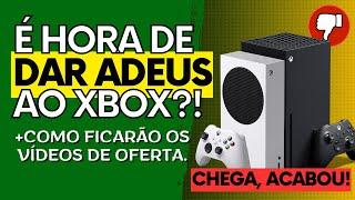 Triste Realidade: Depois de Tudo, Chegou a Hora de ABANDONAR o XBOX?! | + E AS OFERTAS?