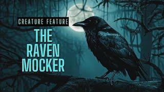 Creature Feature: THE RAVEN MOCKER