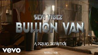 Seyi Vibez - Bullion Van (Official Video)