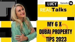 My 6 x top 2023 Dubai Real Estate Tips!