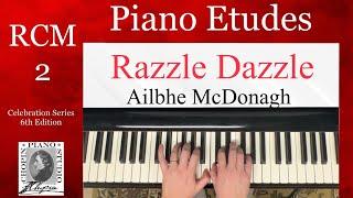 Razzle Dazzle by Ailbhe McDonagh. RCM 2, Piano Etudes