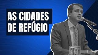 As cidades de refúgio | Pr. Renato Torres Moul