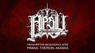 PROSCRIPTOR MCGOVERN’S APSÛ - Prana: Therion: Akasha (Official Track Stream)