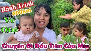 HÀNH TRÌNH VƯỢT 500KM VỀ QUÊ ANH SU HÀO...CHUYẾN ĐI ĐẦU TIÊN CỦA BÉ MIU