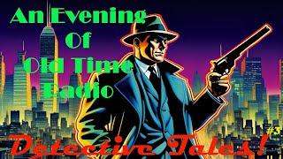 All Night Old Time Radio Shows | Detective Tales #3! | Classic Mystery OTR Radio Shows | 8+ Hours!