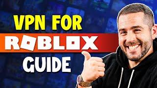 How to Use VPN for Roblox: A Step-by-Step Guide