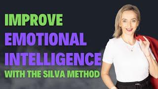 Improve Emotional Intelligence (EQ) with the Silva Method