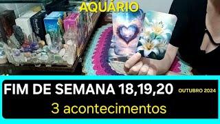 AQUÁRIO FIM DE SEMANA 18,19,20 DE OUTUBRO DE 2024  #tarot