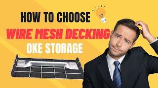 How To Choose Wire Mesh Decking – The Complete FAQ Guide - OKE Storage