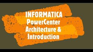 Introduction to Informatica Powercenter & Architecture