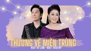 [MV OFFICIAL] THƯƠNG VỀ MIỀN TRUNG | NSUT VŨ LUÂN - NSUT THOẠI MỸ