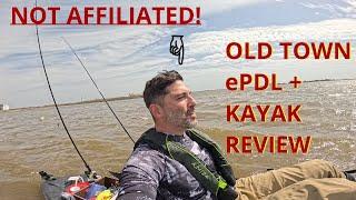 OLD TOWN ePDL PUSHED TO THE TEST!!! UNBIASED REVIEW #kayakfishing #fishing #oldtownkayak