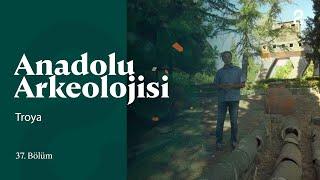 Anadolu Arkeolojisi | Troya | 37. Bölüm @trt2