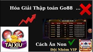 Cách đánh tài xỉu go88 kubet88 ... không bao giờ thua cho ae đang nợ nần nặng