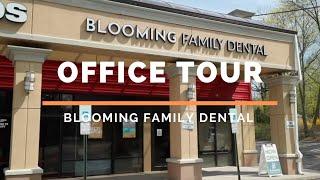 Blooming Family Dental Office Tour