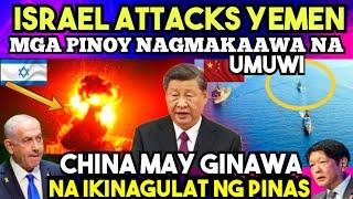 CHINA MAY GINAWA na NAMAN! MGA PINOY NAGMAMAKAAWA NA! ISRAEL FULL FORCE!