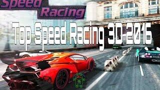 Top Speed Racing 3D 2016 - HD Android Gameplay - Racing games - Full HD Video (1080p)