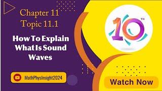 Topic 11.1 How to explain what is sound waves | MathPhys Insight