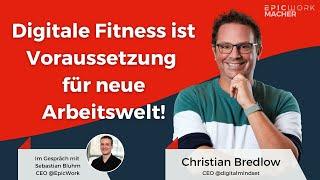 Christian Bredlow - Digitale Fitness ist Voraussetzung für neue Arbeitswelt