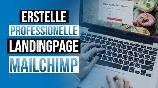 Wie man eine professionelle Landingpage mit Mailchimp 2021 erstellt | KOMPLETTES TUTORIAL