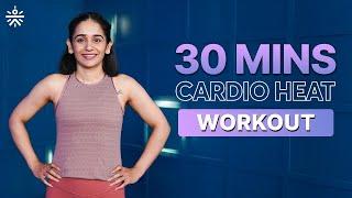 30 Mins HEAT Cardio Workout | Strength Increase Workout | Cardio Workout | @cult.official