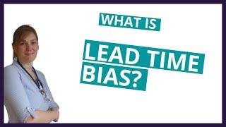 WHAT IS LEAD TIME BIAS? - explained in only 2 minutes!