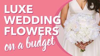 The Savvy Secret to Luxe Wedding Flowers on a Budget!