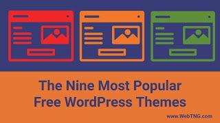 The Nine Most Popular Free WordPress Themes