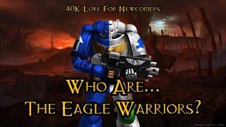 40K Lore For Newcomers - Who Are... The Eagle Warriors? - 40K Theories