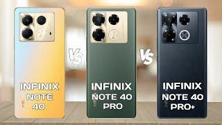 Infinix Note 40 Vs Infinix Note 40 Pro Vs Infinix Note 40 Pro+