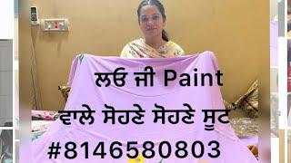 ਸੋਹਣੇ ਸੋਹਣੇ Paint ਵਾਲੇ ਸੂਟ#8146580803#22/8/22