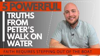 Peter Walks On Water (5 powerful lessons from Matthew 14:22-33)