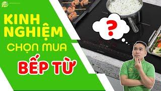 KINH NGHIỆM CHỌN MUA BẾP TỪ #104 | Nội Thất Phương Đông
