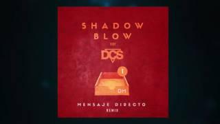 Shadow Blow feat. DCS – Mensaje Directo (Remix)