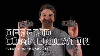 OFFGRID COMMUNICATION | SO baust du dein Meshtastic Node - Folge 4: Hardware DIY