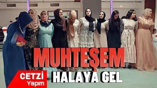 MUHTEŞEM HALAYA GEL