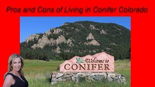 Pros and Cons of living in (moving to) Conifer Colorado