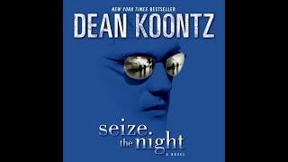 (Full Audiobook) Seize the Night: Moonlight Bay, Book 2 by Dean Koontz Narrated by John Glouchevitch