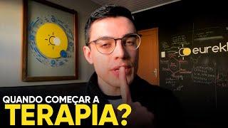 Quando fazer terapia? - Sinais e Dicas! | Eurekka