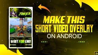 How to make gaming short video Overlay Tutorial On android || Gaming Overlay kese bnaya ||