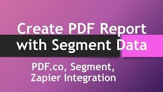How to Create PDF Report with Segment Data from HTML Template using PDF co