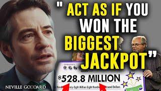 ACT AS IF YOU ARE THE BIGGEST LOTTERY WINNER - NEVILLE GODDARD | Law of Assumption