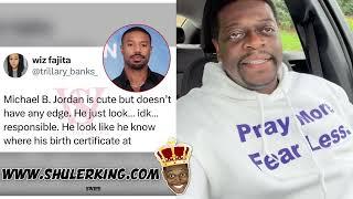 Shuler King - Now Michael B Jordan Is Too Responsible