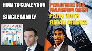 #52 How to Scale Your Single Family Portfolio for Maximum Cash Flow with Brian Grimes